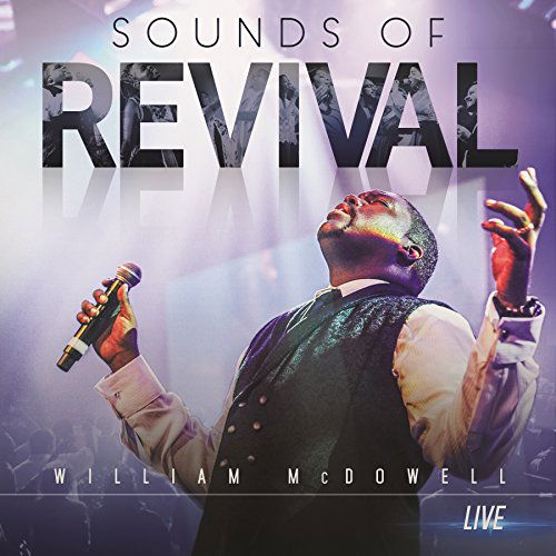 Cover for William McDowell · Sounds Of Revival (Live) (CD) (CD) (2016)