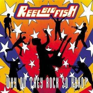 Cover for Reel Big Fish · Reel Big Fish-why Do They Rock So H (CD)