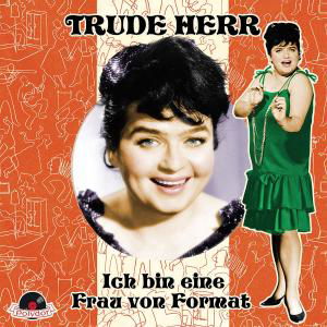 Ich Bin Eine Frau Von Format - Trude Herr - Musiikki - KOCH - 0602527615929 - perjantai 25. helmikuuta 2011