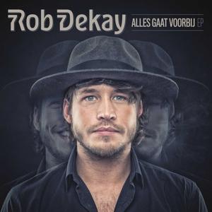 Cover for Rob Dekay · Alles Gaat Voorbij (CD) [EP edition] (2016)