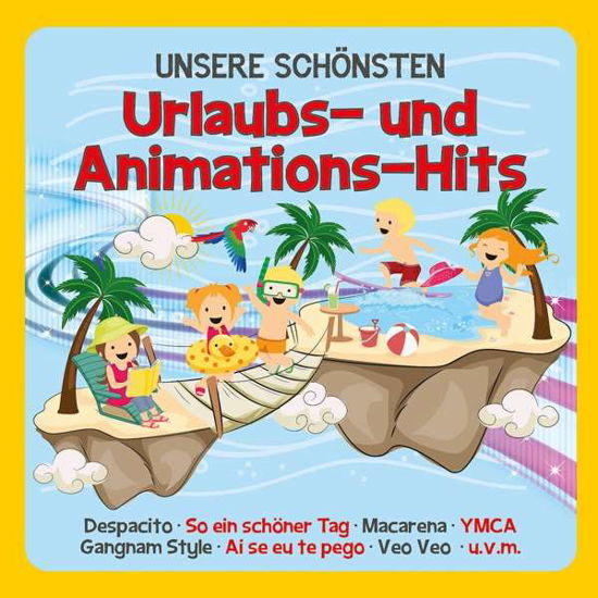 Unsere Schönsten Urlaubs-und Animations-hits - Familie Sonntag - Musiikki - KARUSSEL - 0602567525929 - perjantai 8. kesäkuuta 2018