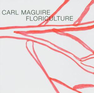 Floriculture - Carl Maguire - Música - BETWEEN THE LINES - 0608917120929 - 6 de outubro de 2005