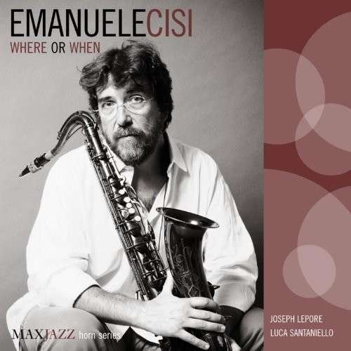 Where or when - Emanuele Cisi - Music - JAZZ - 0610614040929 - April 13, 2016
