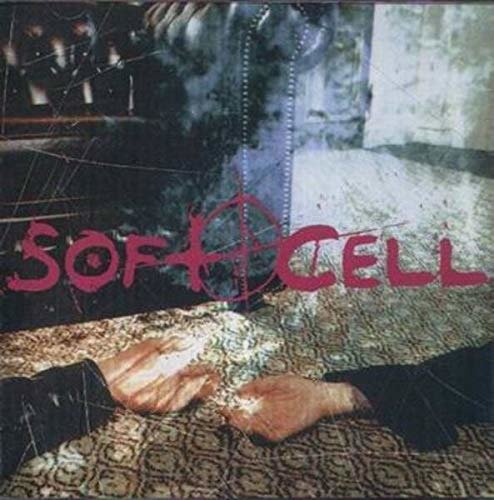 Cover for Soft Cell · Cruelty Without Beauty (CD) (2017)