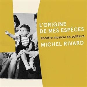 Cover for Michel Rivard · L'origine Des Mes Especes (CD) (2019)