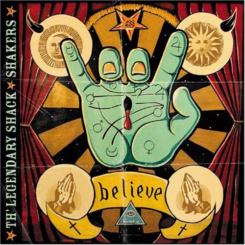 Cover for Legendary Shack Shakers · Believe (CD) (2004)