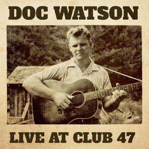 Live At Club 47 - Doc Watson - Música - YEP ROC - 0634457249929 - 2 de março de 2018