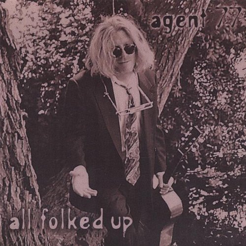 All Folked Up - Agent 77 - Música - CD Baby - 0634479074929 - 18 de diciembre de 2001