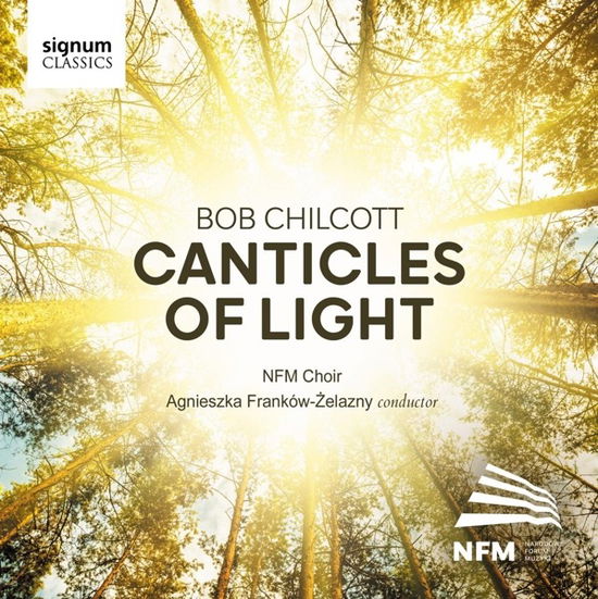 Nfm Choir / Instrumentalists of the Wroclaw Philharmonic / Agnieszka Frankow-zelazny · Bob Chilcott: Canticles Of Light (CD) (2023)