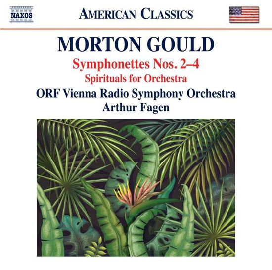 Morton Gould: Symphonettes Nos. 2-4. Spirituals for Orchestra - Orf Vienna Radio So / Fagen - Music - NAXOS - 0636943986929 - March 27, 2020