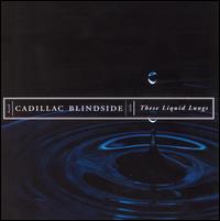 Cadillac Blindside · These Liquids Lungs-Cadillac Blindside (CD) (2002)