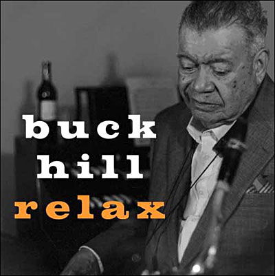 Relax - Buck Hill - Musiikki - JAZZ - 0649435003929 - maanantai 18. syyskuuta 2006