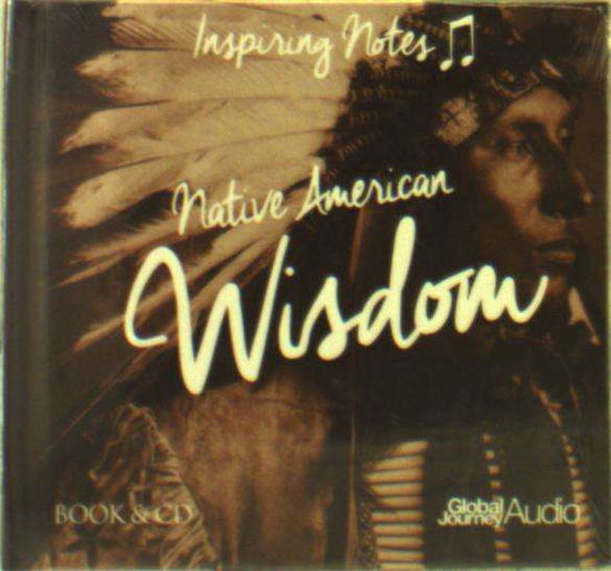 Native American Wisdom: Inspiring Notes - Peter Samuels - Music - GLOBAL JOURNEY - 0650922338929 - January 19, 2018