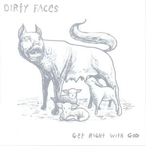 Cover for Dirty Faces · Get Right With God (CD) (2006)
