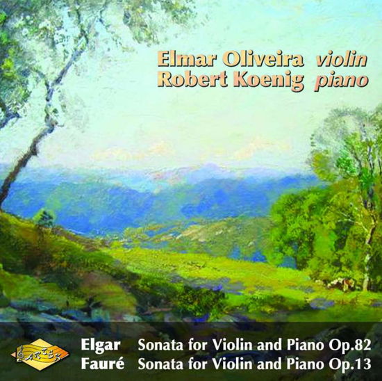 Cover for Elmar Oliveira · Elgar: Violin Sonata Op. 82/Faure: Violin Sonata Op. 13 (CD) (2005)