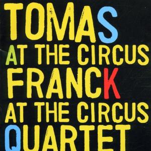 Cover for Tomas Franck Quartet · At the Circus (CD) (2019)