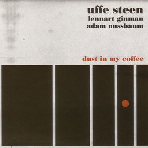 Dust in My Coffe - Uffe Steen - Musik - CADIZ - STUNT - 0663993040929 - 15 mars 2019