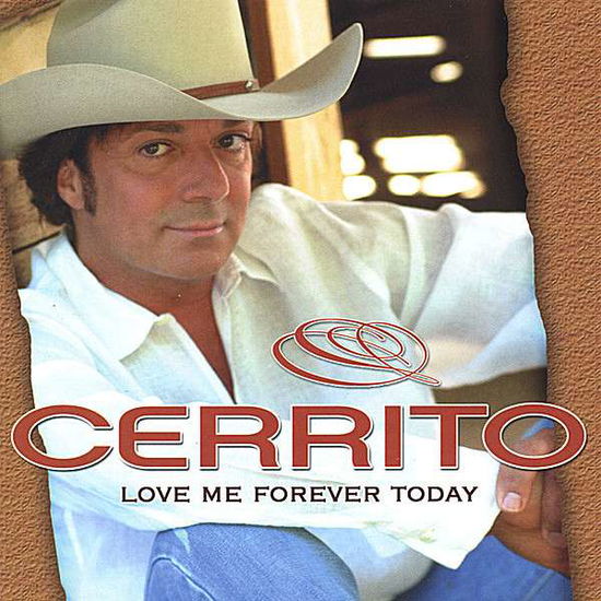 Cover for Cerrito · Love Me Forever Today (CD) (2004)