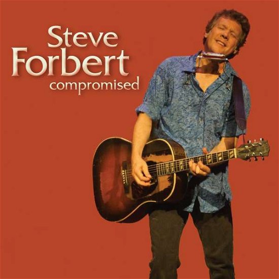 Compromised - Steve Forbert - Musikk - ROCK RIDGE - 0677516143929 - 6. november 2015