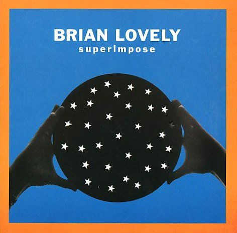 Superimpose - Brian Lovely - Musiikki - The Beat Parlor - 0687474055929 - tiistai 23. heinäkuuta 2002
