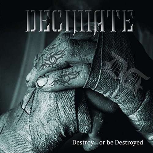 Cover for Decimate · Destroy Or Be Destroyed (CD) (2016)