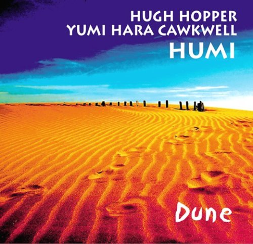 Hugh Hopper & Yumi Hara Cawkwell · Humi - Dune (CD) (2021)