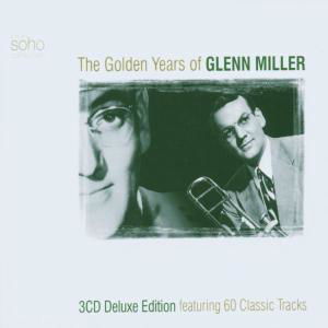 The Golden Years of Glenn Mill - Glenn Miller - Music - BMG Rights Management LLC - 0698458150929 - March 2, 2020