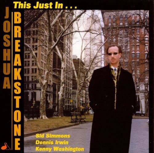 This Just in - Joshua Breakstone - Musiikki - Double Time Jazz - 0711527014929 - tiistai 8. kesäkuuta 1999