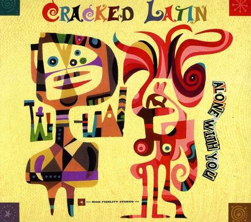 Cover for Cracked Latin · Alone with You (CD) (2011)