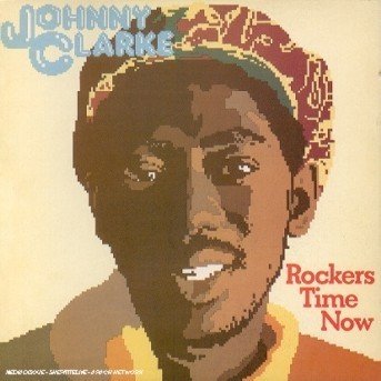 Cover for Johnny Clarke · Rockers Time Now (CD) (2017)