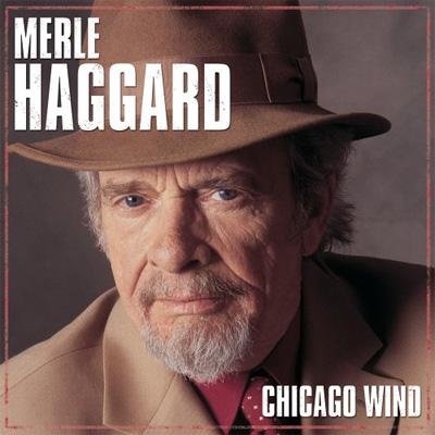Cover for Merle Haggard · Chicago Wind (CD) (2005)