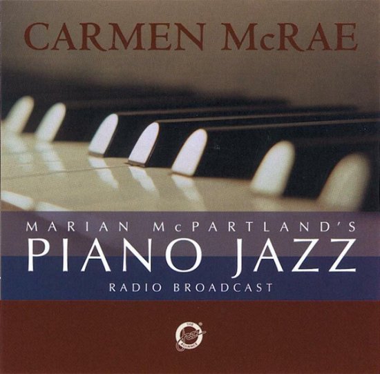 MARIAN McPARTLAND'S PIANO JAZZ - RADIO BROADCAST - CARMEN McRAE - Music - JAZZ - 0727489203929 - August 27, 2002