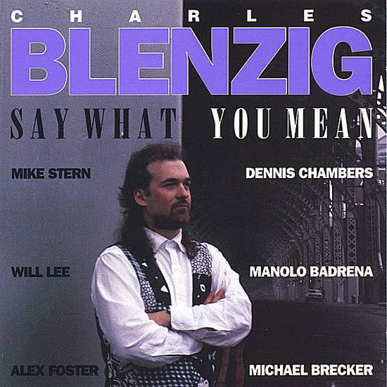 Cover for Charles Blenzig · Say What You Mean (CD) (2005)