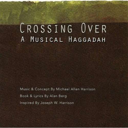 Cover for Michael Allen Harrison · Crossing Over: a Musical Haggadah (CD) (2012)