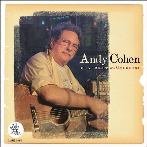 Built Right on the Ground - Andy Cohen - Musik - EARWIG - 0739788495929 - 1. marts 2019