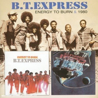 Cover for B.t. Express · Energy to Burn/1980 (CD) (2005)