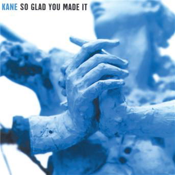 Cover for Kane  · So Glad You Made It (CD)