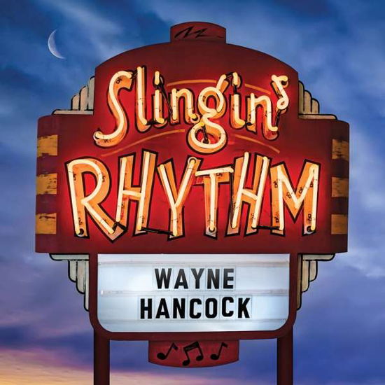 Slingin' Rhythm - Wayne Hancock - Musiikki - BLOODSHOT - 0744302024929 - perjantai 28. lokakuuta 2016