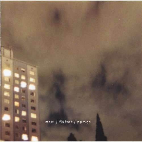 Cover for Wow &amp; Flutter · Names (CD) (2002)