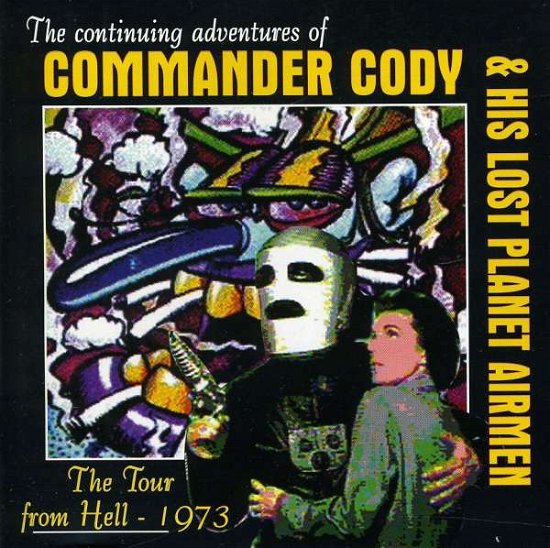 Cover for Commander Cody · Tour from Hell 1973 (CD) (2020)