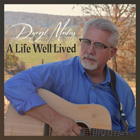 A Life Well Lived - Daryl Mosley - Musik - PINECASTLE RECORDS - 0755757127929 - 18 augusti 2023