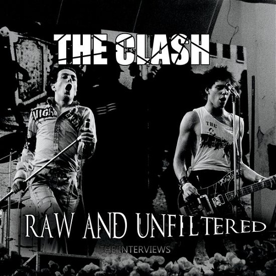 Raw And Unfiltered - The Clash - Musikk - X-ROCK ENTERTAINMENT - 0760137723929 - 30. august 2018