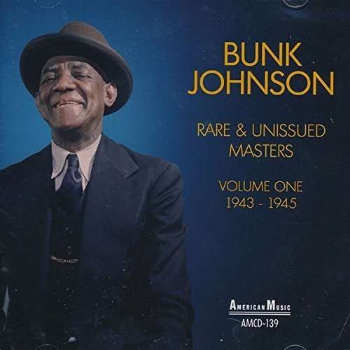 Cover for Bunk Johnson · Rare And Unissued Masters V.1 (CD) (2015)