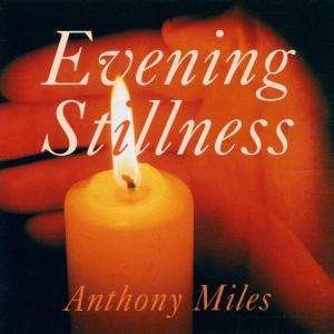 Cover for Anthony Miles · Evening Stillness (CD) (2004)