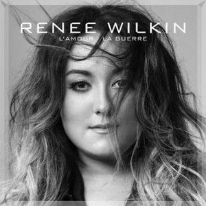 Cover for Renee Wilkin · L'amour, La Guerre (CD) (2015)