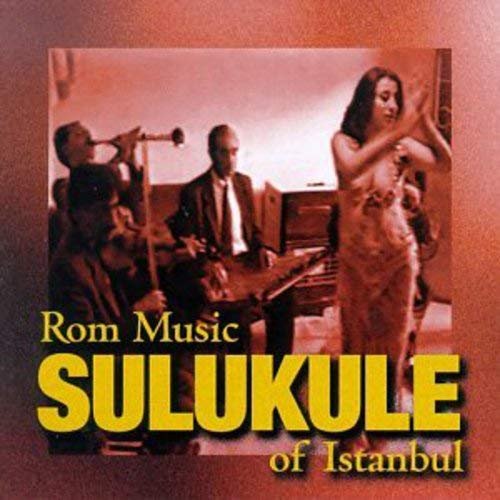 Rom Music Of Istanbul - Sulukule - Music - TRADITIONAL CROSSROADS - 0780702428929 - October 12, 2000