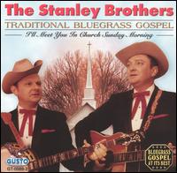 Cover for Stanley Brothers · Traditional Bluegrass Gos (CD) (2004)