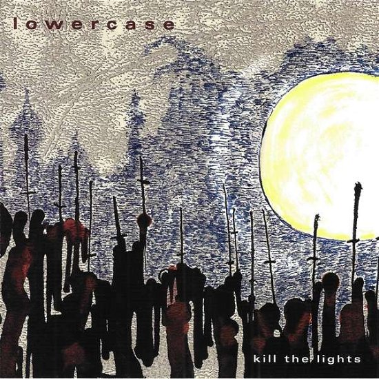Cover for Lowercase · Kill the Lights (CD) (2019)