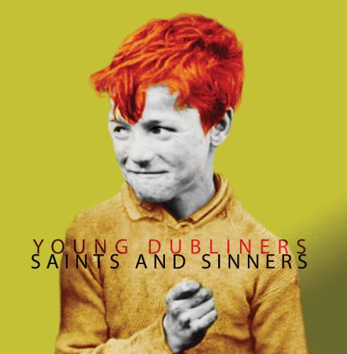 Saints and Sinners - Young Dubliners - Musique - POP - 0795041767929 - 2 octobre 2009