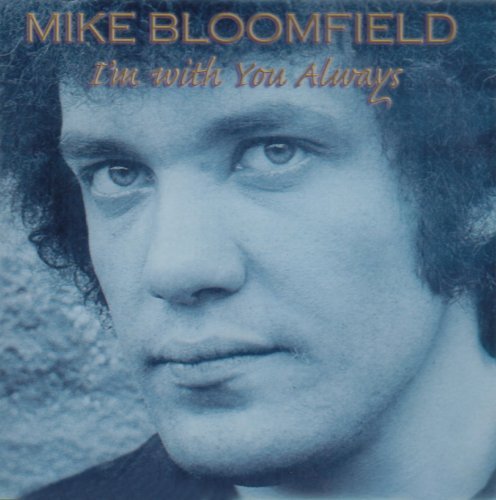 Cover for Mike Bloomfield · I'm With You Always (CD) (1990)